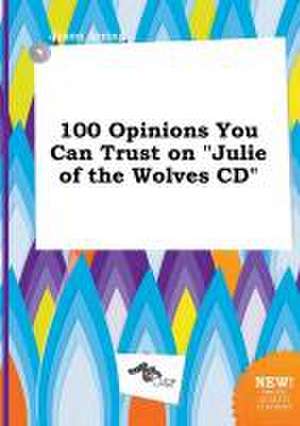 100 Opinions You Can Trust on Julie of the Wolves CD de Jason Arring