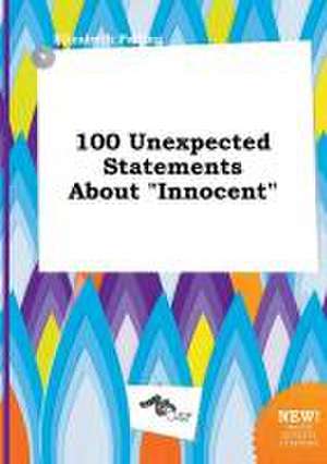 100 Unexpected Statements about Innocent de Elizabeth Palling