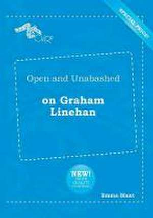 Open and Unabashed on Graham Linehan de Emma Blunt