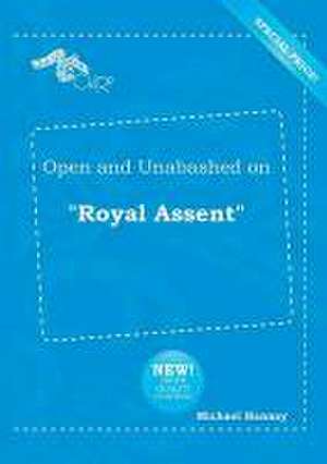 Open and Unabashed on Royal Assent de Michael Hannay