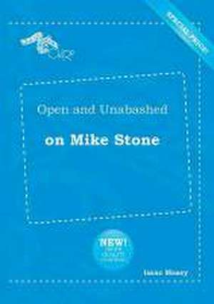 Open and Unabashed on Mike Stone de Isaac Masey