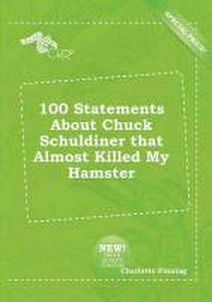 100 Statements about Chuck Schuldiner That Almost Killed My Hamster de Charlotte Finning