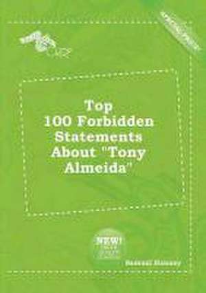 Top 100 Forbidden Statements about Tony Almeida de Samuel Hannay