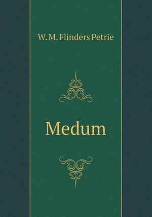 Medum de W. M. Flinders Petrie