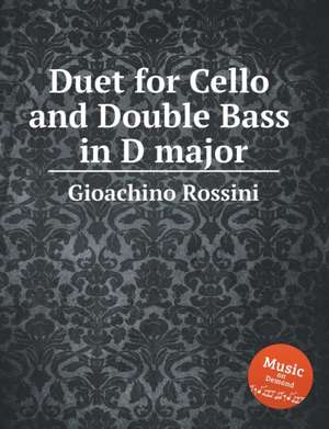 Duet for Cello and Double Bass in D major de Gioachino Rossini