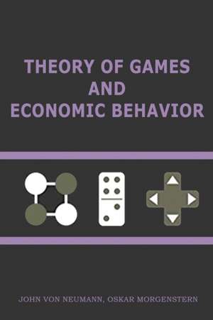 Theory of Games and Economic Behavior de John Von Neumann