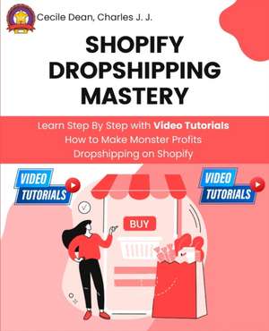 Shopify Dropshipping Mastery de Cecile Dean