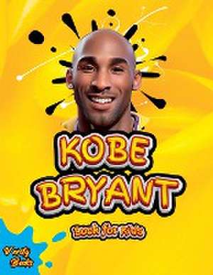 KOBE BRYANT BOOK FOR KIDS de Verity Books