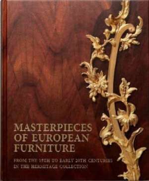 Rappe, T: Masterpieces of European Furniture from the 15th t de Tamara Rappe