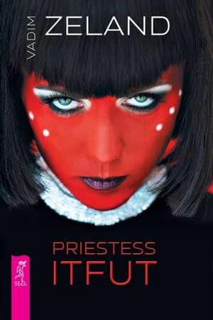 Priestess Itfut de Vadim Zeland