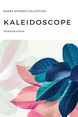 Kaleidoscope de Griselda Puspa