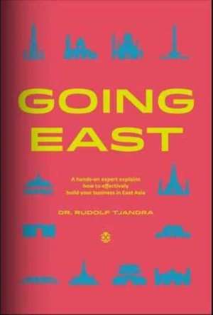 Going East de Dr. Rudolf Tjandra