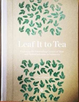 Leaf It to Tea de Santhi Serad