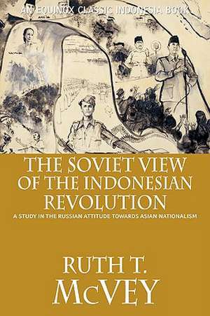 The Soviet View of the Indonesian Revolution de Ruth T. McVey