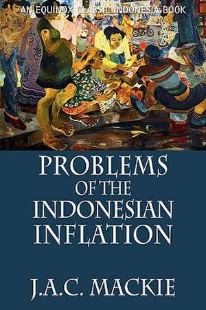 Problems of the Indonesian Inflation de J. A. C Mackie