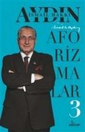 Aforizmalar 3 de Ismail Hakki Aydin