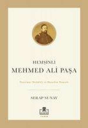 Hemsinli Mehmed Ali Pasa de Serap Sunay