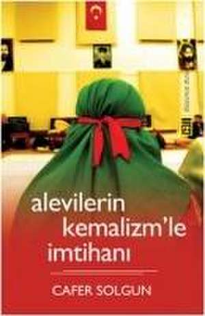 Alevilerin Kemalizmle Imtihani de Cafer Solgun