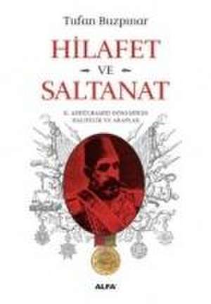 Hilafet ve Saltanat de S. Tufan Buzpinar