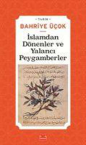 Islamdan Dönenler ve Yalanci Peygamberler de Bahriye Ücok