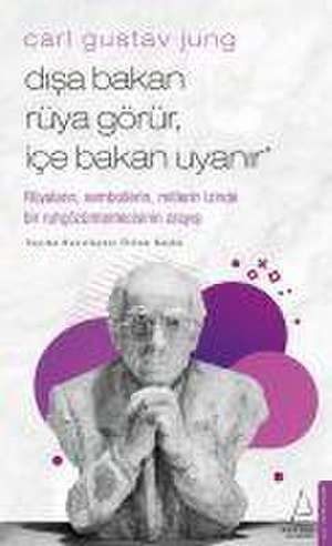 Disa Bakan Rüya Görür Ice Bakan Uyanir de Carl Gustav Jung