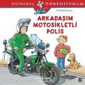 Arkadasim Motosikletli Polis de Ralf Butschkow