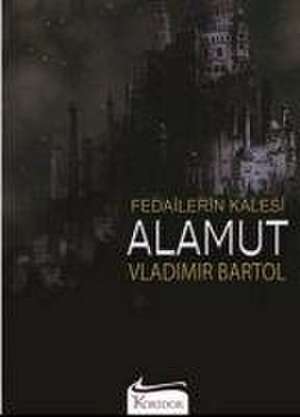 Fedailerin Kalesi Alamut de Vladimir Bartol