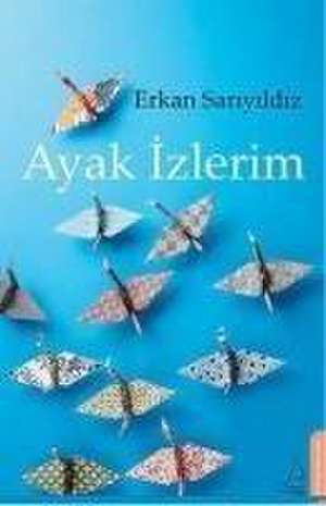 Ayak Izlerim de Erkan Sariyildiz