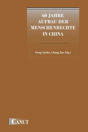 Dong, Y: 60 Jahre Aufbau der Menschenrechte in China