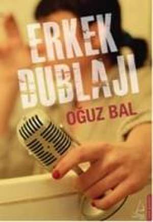 Erkek Dublaji de Oguz Bal