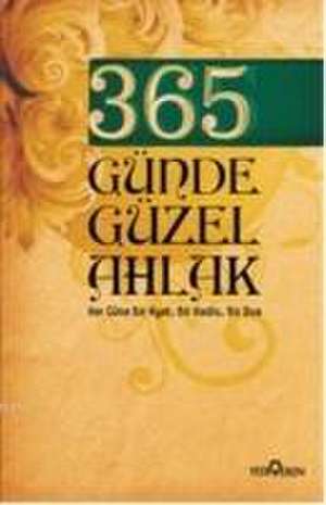 365 Günde Güzel Ahlak de Mustafa Kemal calikci