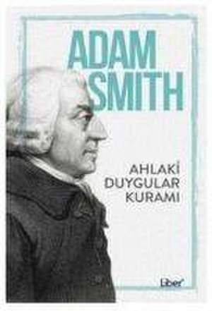 Ahlaki Duygular Kurami de Adam Smith