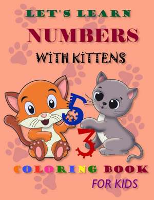 Let's learn numbers with kittens de Tali Mitchell