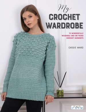 My Crochet Wardrobe de C Ward