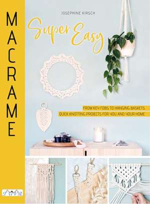 Macrame Super Easy de Josephine Kirsch