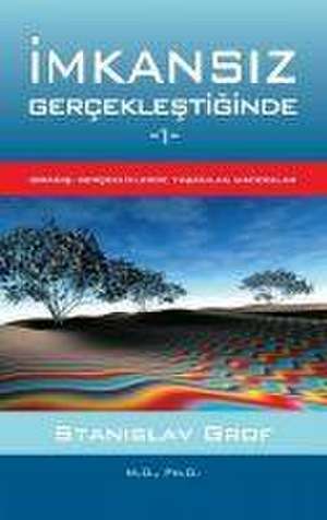 Imkansiz Gerceklestiginde 1 de Stanislav Grof