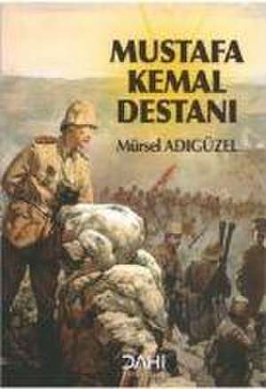 Mustafa Kemal Destani de Mürsel Adigüzel