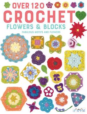 Over 120 Crochet Flowers & Blocks de Various