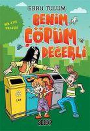 Benim Cöpüm Degerli de Ebru Tulum