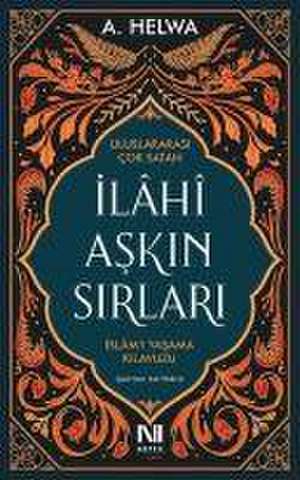 Ilahi Askin Sirlari - Islam'i Yasama Kilavuzu de A. Helwa