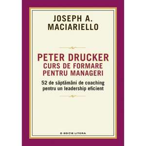 Peter Drucker. Curs de formare pentru manageri de Joseph Maciariello