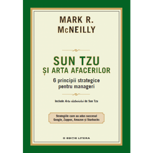 Sun Tzu și arta afacerilor: 6 principii strategice pentru manageri de Mark R. McNeilly