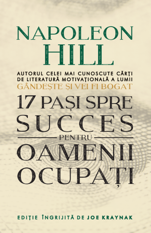 17 pași spre succes pentru oameni ocupați de Napoleon Hill