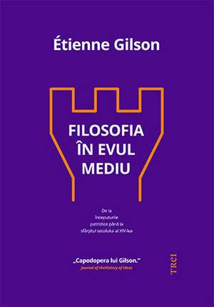 Filosofia în Evul Mediu de Étienne Gilson