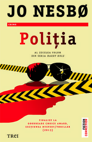 POLITIA: AL ZECELEA VOLUM DIN SERIA HARRY HOLE de Jo Nesbø