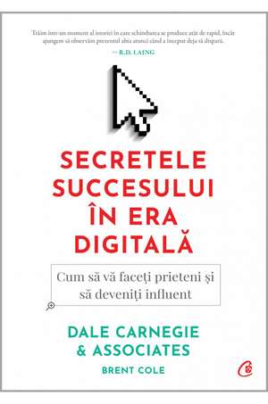 Secretele succesului în era digitală de Dale Carnegie