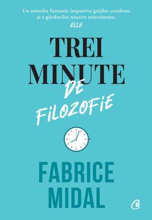 Trei minute de filozofie de Fabrice Midal