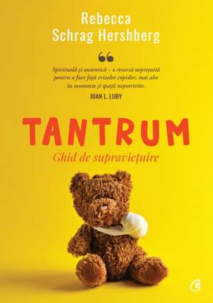 Tantrum: Ghid de supraviețuire de Rebecca Schrag Hershberg