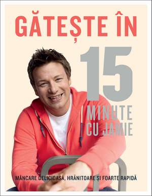 Găteşte în 15 minute cu Jamie de Jamie Oliver