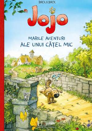 Jojo. Marile aventuri ale unui catel mic de BIRCK&BIRCK